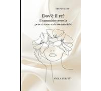 Dov'è il re?: Il cammino verso la percezione extrasensoriale