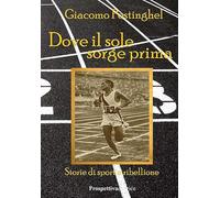 "Dove il Sole Sorge Prima. Storie di sport e ribellione."
