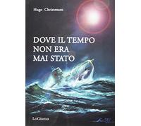 Dove il tempo non era mai stato