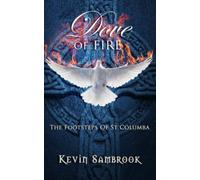 Dove of Fire: The Footsteps of St Columba