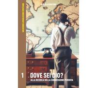 Dove sei Dio?: Alla ricerca della connessione perduta (Soluzioni & Risoluzioni Cristiane)