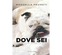 Dove sei quando non ci sei: Ho amato un cane. E sono diventata umana.