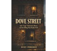 Dove Street: Jack “Legs” Diamond, Albany, and the Killing That Finally Held