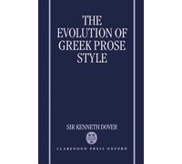 Dover - Evolution of Greek Prose Style - New hardback or cased book - N555z