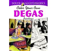 Dover Masterworks: Color Your Own Degas Paintings (Adult Coloring Books: Art & Design)