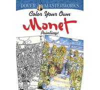 Dover Masterworks: Color Your Own Monet Paintings