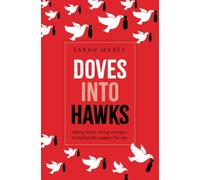 Doves into Hawks : Talking about Saving Strangers to Build Public Support for War