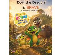 Dovi the Dragon is BRAVE: Children's Story, Colouring & Activity Book