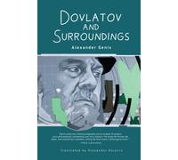 Dovlatov and Surroundings : A Philological Novel