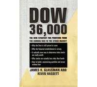 Dow 36,000: The New Strategy for Profiting from the Coming Rise in the Stock Market