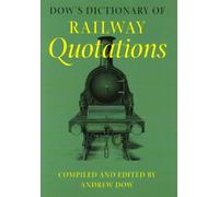Dow′s Dictionary of Railway Quotations