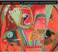 Dowd, Johnny - A Drunkard's Masterpiece