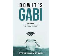 Dowit's Gabi: Unlocking Emotional, Financial & Relational Prisons