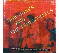 Dowjonesand The Industrials - Can'T Stand The Midwest 1979-1981