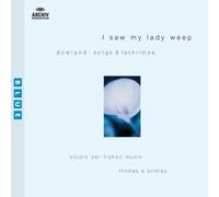 Dowland: I Saw My Lady Weep - Songs and Lachrimae