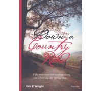Down a Country Road: 52 Seasonal Readings from Out Where the Sky Springs Free (52 Readings): Fifty-two Seasonal Readings from Out Where the Sky Springs Free