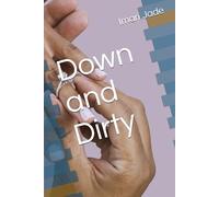Down and Dirty (Asian Pretty Boy Series)