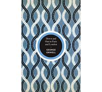 Down and Out in Paris and London: George Orwell