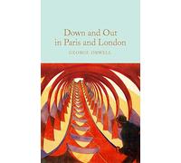 Down and Out in Paris and London: (Macmillan Collector's Library)