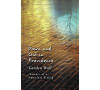 Down and Out in Providence: Memoir of a Homeless Bishop