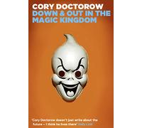 DOWN AND OUT IN THE MAGIC KINGDOM: A Prophetic Sci-Fi Novel About the Future of Disney World