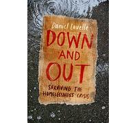 Down and Out: Surviving the Homelessness Crisis