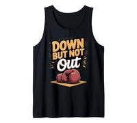 Down but Not Out Boxing Boxer Fighter Resilient Tank Top