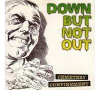 Down But Not Out - Cemetary Confinement