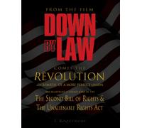 Down By Law: comes the Revolution and Rebirth of a More Perfect Union