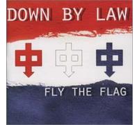 Down By Law - Fly the Flag +2