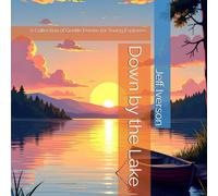 Down by the Lake: A Collection of Gentle Poems for Young Explorers (Places to Go)