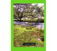 Down By the Riverside : Spirituals Ancient and Modern