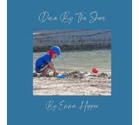 Down By The Shore: Lovely picture book for young readers about a trip to the beach