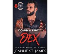 Down & Dirty: Dex: 8 (Dirty Angels MC® Series)