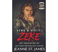 Down & Dirty: Zeke: 1 (Dirty Angels MC®: Next Gen)