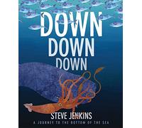 Down, Down, Down: A Journey to the Bottom of the Sea