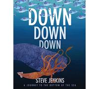 Down, Down, Down: A Journey to the Bottom of the Sea