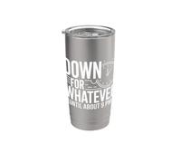 Down for Whatever Until About 9 PM Early Bedtme Mood Stainless Steel Insulated Tumbler