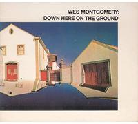 Down Here on the Ground: Originals by Montgomery, Wes (2009) Audio CD