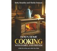 Down Home Cooking With Family And Friends: Treasured Southern Recipes from Kentucky & Tennessee Kitchens