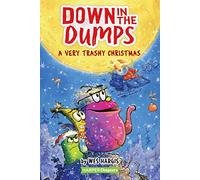 Down in the Dumps #3: A Very Trashy Christmas: A Christmas Holiday Book for Kids