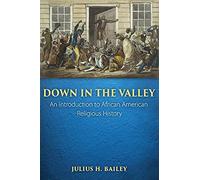 Down in the Valley: An Introduction to African American Religious History