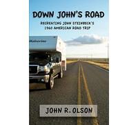 Down John's Road: Recreating John Steinbeck's 1960 American Road Trip: Volume 1