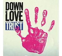 Down Love - Trust