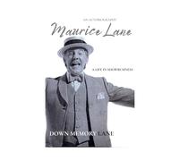 DOWN MEMORY LANE: A Life in Showbusiness