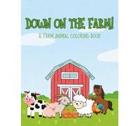 Down on the Farm!: A Farm Animal Coloring Book