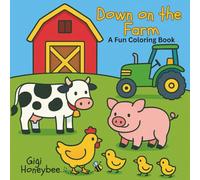 Down on the Farm: A Fun Coloring Book