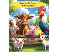Down on the Farm: A Preschool Coloring Book: A Creative Journey Through the Barnyard