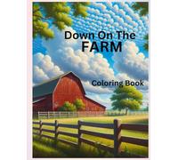 Down On The Farm Coloring Book: Farm coloring pages with animals and farm scenes for small children.