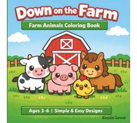 Down on the Farm Coloring Book for Kids Ages 3-6: Cute Farm Animals | Simple & Easy Coloring Pages for Beginners (Down in the World Coloring Series)
